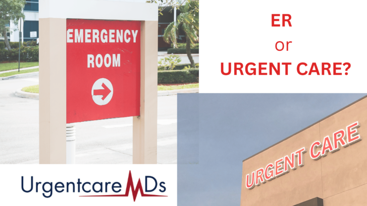 ER OR URGENT CARE?